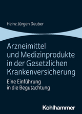 Arzneimittel und Medizinprodukte in der Gesetzlichen Krankenversicherung - Heinz J&uuml;rgen Deuber