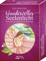 Wundervolles Seelenlicht &ndash; Das Orakel der universellen Weisheit und Heilung - Ulrike Annyma Kern