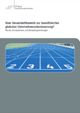 Vom Steuerwettbewerb zur koordinierten globalen Unternehmensbesteuerung?