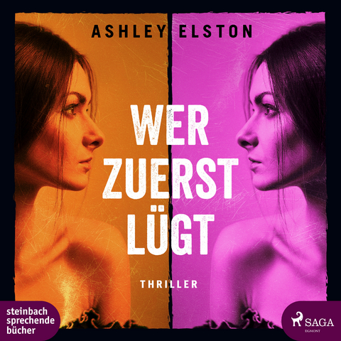 Wer zuerst l&uuml;gt - Ashley Elston