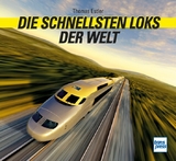 Die schnellsten Loks der Welt - Thomas Estler