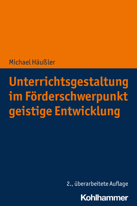 Unterrichtsgestaltung im Förderschwerpunkt geistige Entwicklung - Michael Häußler