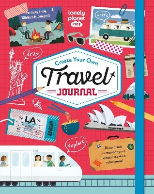 Lonely Planet Kids Create Your Own Travel Journal -  Lonely Planet Kids