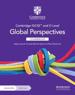 Cambridge IGCSE&trade; and O Level Global Perspectives Coursebook with Digital Access (2 Years) - Keely Laycock, Frances Nehme-Pearson, Fleur McLennan
