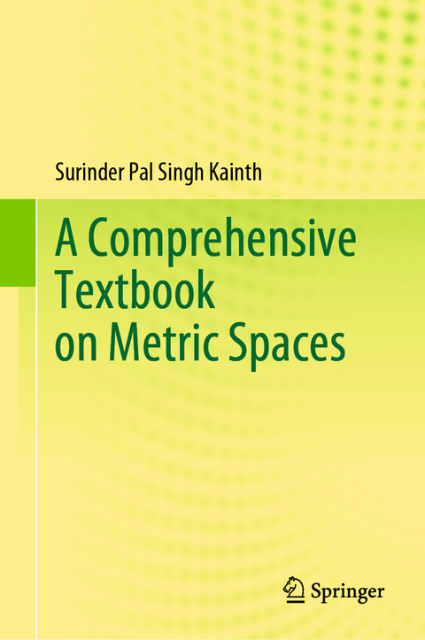 A Comprehensive Textbook on Metric Spaces - Surinder Pal Singh Kainth