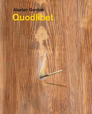 Alastair Gordon – Quodlibet