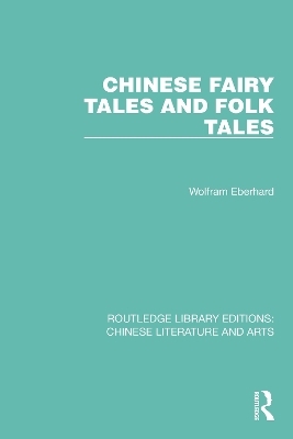 Chinese Fairy Tales and Folk Tales - Wolfram Eberhard
