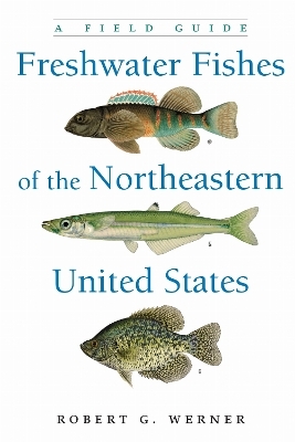 Freshwater Fishes of the Northeastern United States - Robert G. Werner