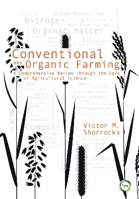 Conventional and Organic Farming - Victor M. Shorrocks