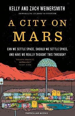 A City on Mars - Dr. Kelly Weinersmith, Zach Weinersmith