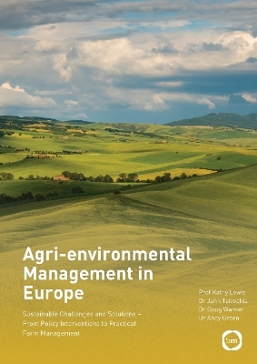 Agri-environmental Management in Europe - Kathy Lewis, John Tzilivakis, Douglas Warner, Andy Green