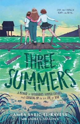 Three Summers - Amra Sabic-El-Rayess, Laura L. Sullivan