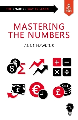 Smart Skills: Mastering the Numbers - Anne Hawkins