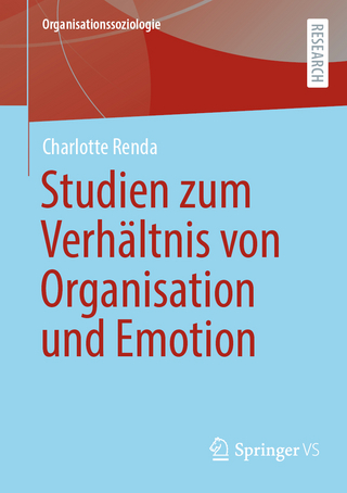 Studien zum Verhältnis von Organisation und Emotion