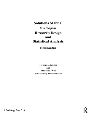 SOLUTIONS MANUAL to Accompany Research Design and Statistical Analysis 2/e - Jerome L. Myers, Arnold D. Well
