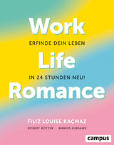 Work-Life-Romance - Filiz Louise Kacmaz, Robert K&ouml;tter, Marius Kursawe