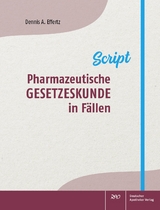 Pharmazeutische Gesetzeskunde in Fällen - Dennis A. Effertz