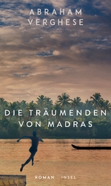 Die Tr&auml;umenden von Madras - Abraham Verghese