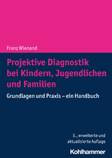Projektive Diagnostik bei Kindern, Jugendlichen und Familien - Wienand, Franz