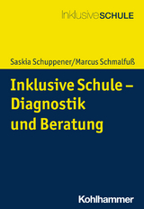 Inklusive Schule - Diagnostik und Beratung - Saskia Schuppener, Marcus Schmalfu&szlig;