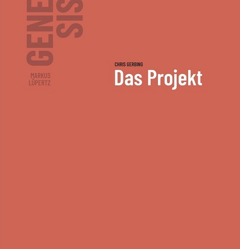 Markus L&uuml;pertz - GENESIS Das Projekt - Prof. Dr. Chris Gerbing, Armin Klein, Klaus Ga&szlig;ner
