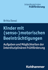 Kinder mit (senso-)motorischen Beeintr&auml;chtigungen - Britta Dawal