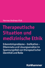 Therapeutische Situation und medizinische Ethik - Hermes Andreas Kick