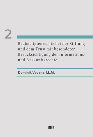 Begünstigtenrechte bei der Stiftung und dem Trust mit besonderer Berücksichtigung der Informations- und Auskunftsrechte