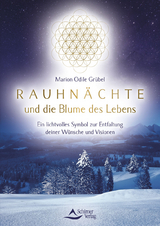 Rauhnächte und die Blume des Lebens - Marion Odile Grübel
