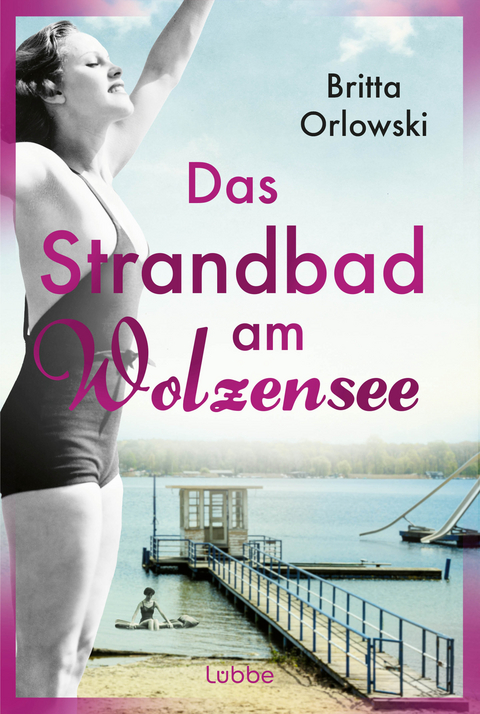 Das Strandbad am Wolzensee - Britta Orlowski