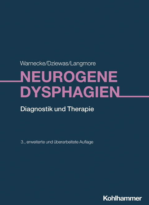Neurogene Dysphagien - Tobias Warnecke, Rainer Dziewas, Susan Langmore