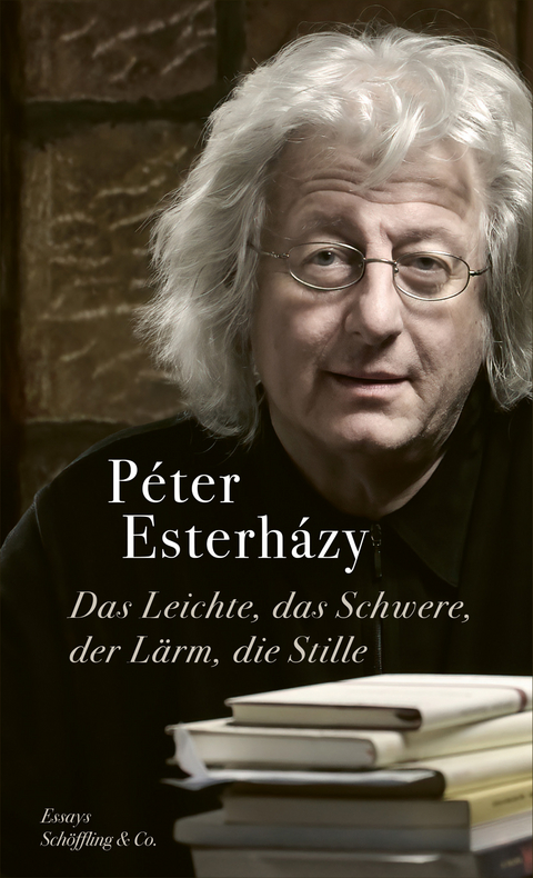 Das Leichte, das Schwere, der L&auml;rm, die Stille - P&eacute;ter Esterh&aacute;zy