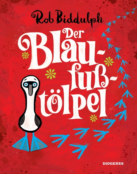 Der Blaufu&szlig;t&ouml;lpel - Rob Biddulph