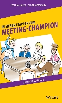 In 7 Etappen zum Meeting-Champion - Stephan H&ouml;fer, Oliver Mattmann