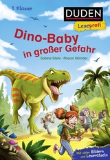 Duden Leseprofi &ndash; Dino-Baby in gro&szlig;er Gefahr, 1. Klasse - Sabine Stehr
