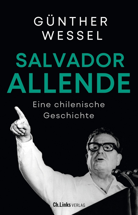 Salvador Allende - G&uuml;nther Wessel