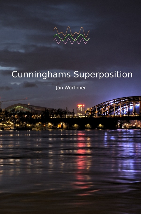 Cunninghams Superposition - Jan W&uuml;rthner