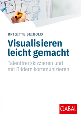 Visualisieren leicht gemacht - Seibold, Brigitte