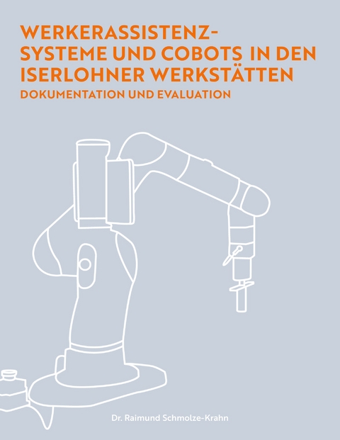Werkerassistenzsysteme und Cobots in den Iserlohner Werkst&auml;tten - Raimund Schmolze-Krahn