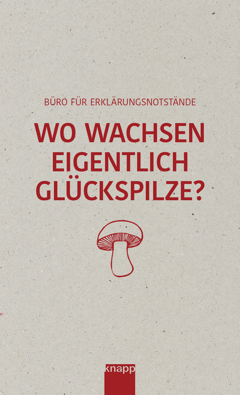 Wo wachsen eigentlich Gl&uuml;ckspilze? - David Bucher, Diana Scheiber, Eveline Marberger, Christoph Schw&ouml;rer, Marc Menz