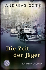 Die Zeit der J&auml;ger - Andreas G&ouml;tz