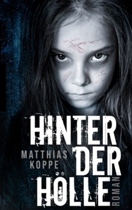 Hinter der H&ouml;lle - Matthias Koppe