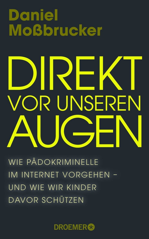 Direkt vor unseren Augen - Daniel Mo&szlig;brucker