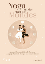 Yoga mit der Kraft des Mondes - Lisa Hood