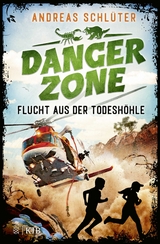 Dangerzone &ndash; Flucht aus der Todesh&ouml;hle - Andreas Schl&uuml;ter