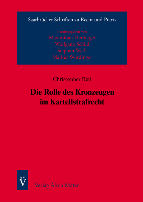 Die Rolle des Kronzeugen im Kartellstrafrecht - Christopher R&eacute;ti