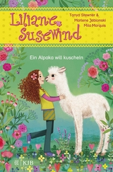 Liliane Susewind &ndash; Ein Alpaka will kuscheln - Tanya Stewner, Marlene Jablonski