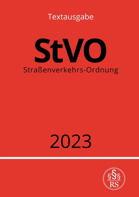 Stra&szlig;enverkehrs-Ordnung - StVO 2023 - Ronny Studier