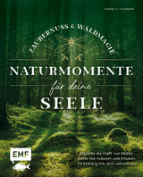 Zaubernuss und Waldmagie &ndash; Naturmomente f&uuml;r deine Seele - Sabine Strassmair