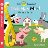 Baby Pixi (unkaputtbar) 140: Mein Baby-Pixi-Buggybuch: Oink, M&auml;h, Muh! - Nastja Holtfreter